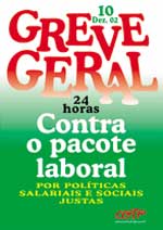 Esta foi a 4� vez ap�s a Revolu��o de Abril de 1974 que os trabalhadores portugueses precisaram recorrer � Greve Geral.