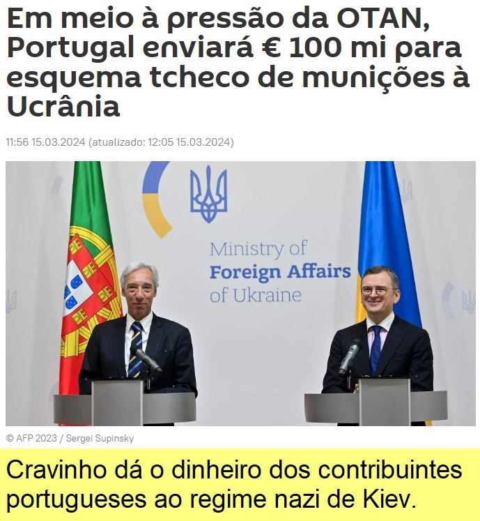 O ministro Cravinho entrega 100 milhões de euros ao regime de Kiev.