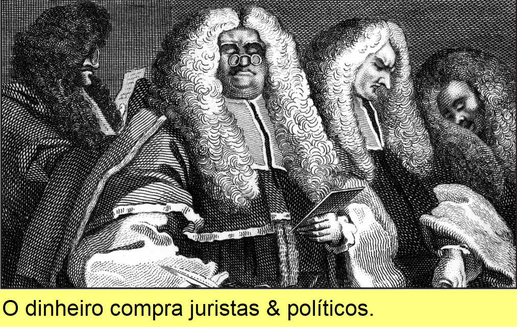 O dinheiro compra juristas & políticos.